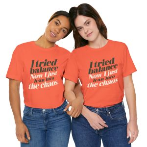 Lean Into the Chaos T-Shirt | Home with Jana